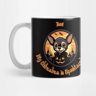 Halloween Chihuahua Boo! My Chihuahua is Spooktacular Mug